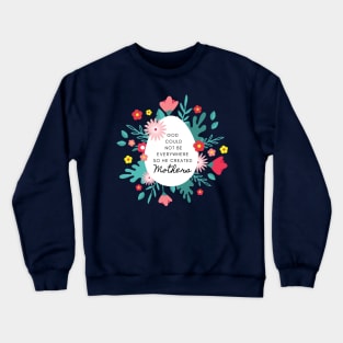 God Created Mothers Crewneck Sweatshirt